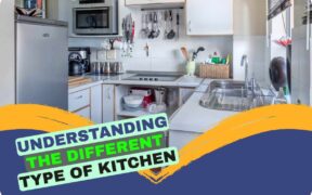 Understanding The Different Types Of Kitchen