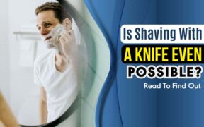 Is Shaving With A Knife Even Possible