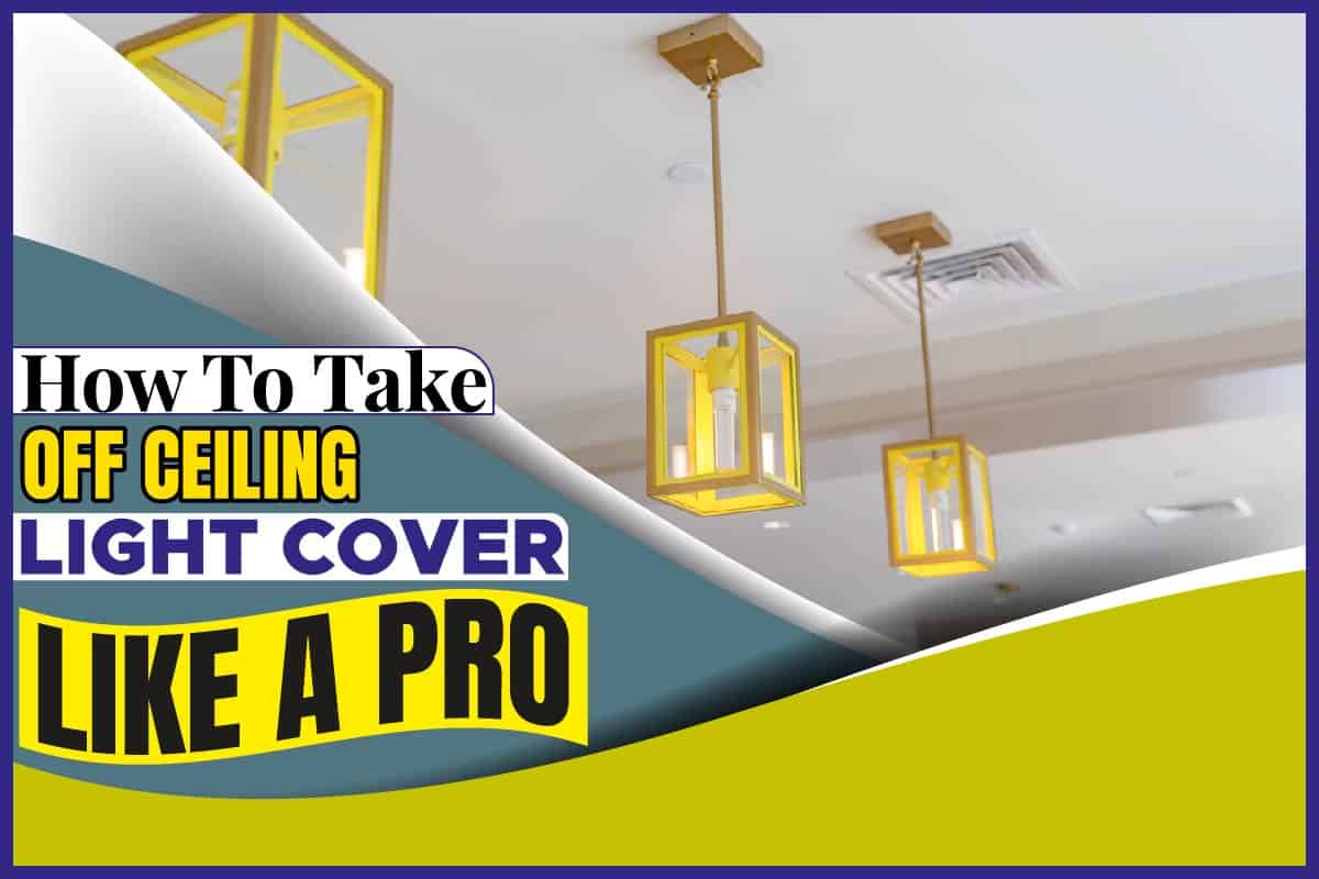 how-to-take-off-ceiling-light-cover-like-a-pro-monkey-business