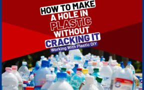 How to Make a Hole in Plastic without Cracking It