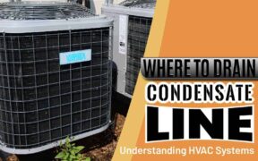 Where to Drain Condensate Line