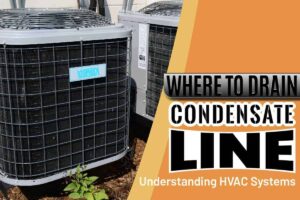 Where to Drain Condensate Line