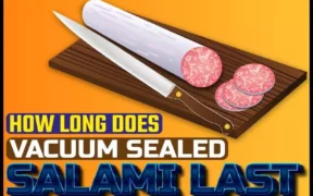 How Long Does Vacuum Sealed Salami Last