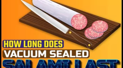 How Long Does Vacuum Sealed Salami Last? When Is It Unsafe To Eat?