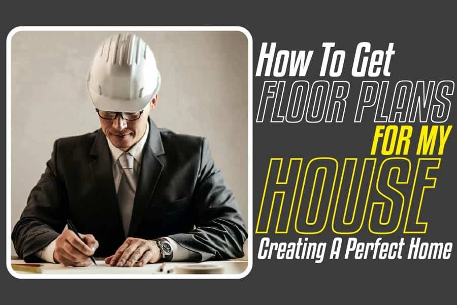 how-to-get-floor-plans-for-my-house-creating-a-perfect-home