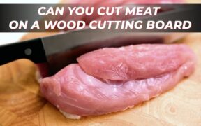 can you cut meat on a wood cutting board